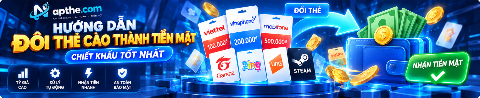 Hướng dẫn đổi thẻ cào thành tiền mặt nhanh chóng, chiết khấu tốt nhất 2026